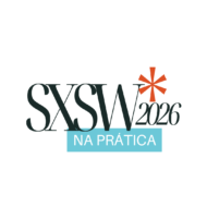 SXSW na Prática 2026 – By Andressa Kucinski